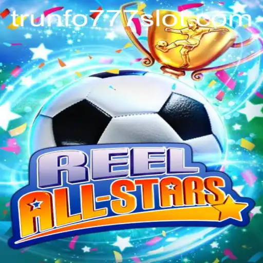 Descubra o Empolgante Jogo ReelAllStars e Suas Regras no Trunfo777com